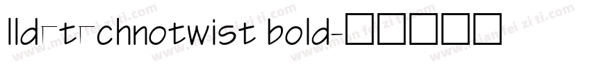 lldetechnotwist bold字体转换